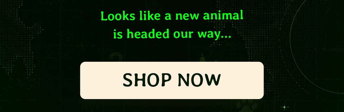 Looks like a new animal is headed our way...
