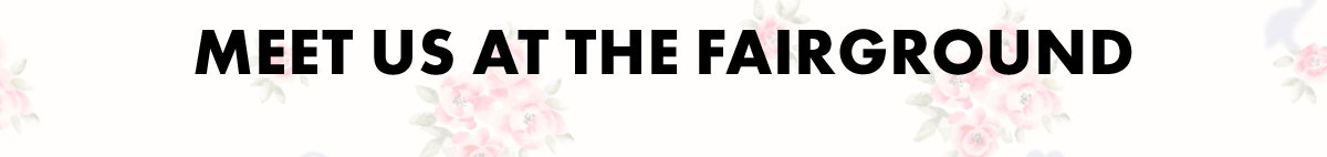 Meet us at the fairground