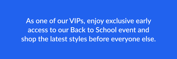 Early access to Back to School Sale