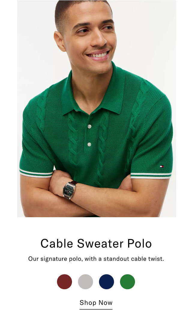 Cable Sweater Polo Our signature polo, with a standout cable twist. Shop Now 