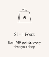 $1 = 1 Point | Earn VIP points every time you shop. 