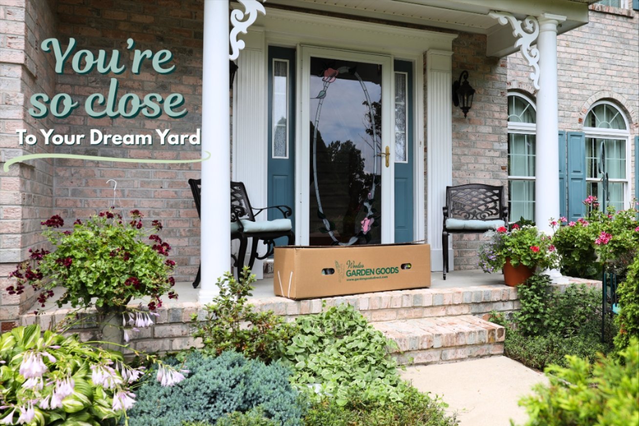 you're so close to your dream yard