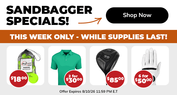 SANDBAGGER SPECIALS - Huge Savings on Essential Gear - This Week Only!