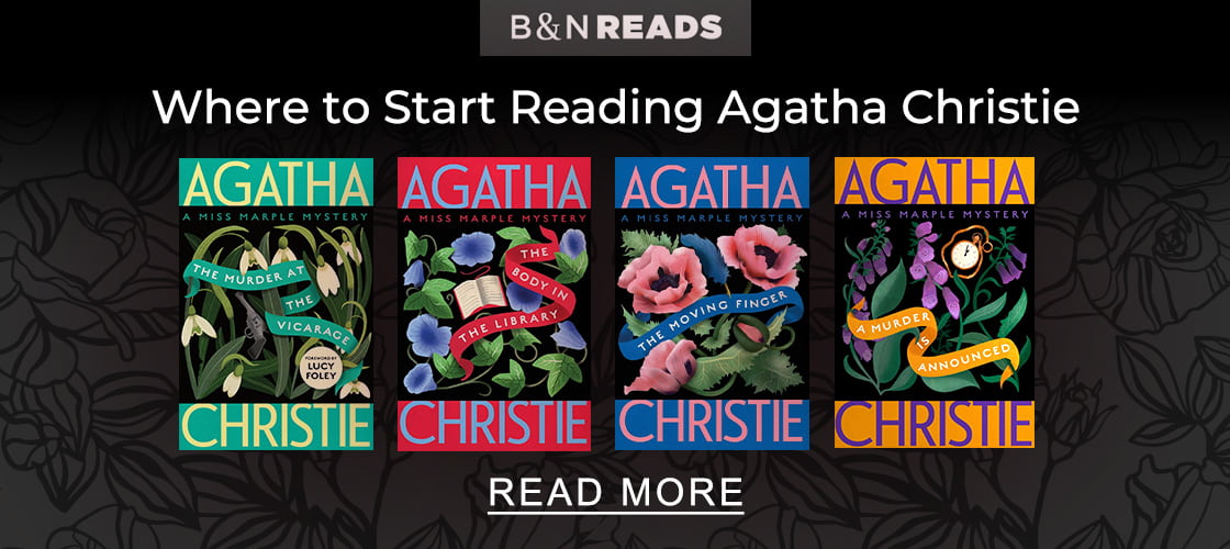 B&N Reads Where to Start Reading Agatha Christie | READ MORE