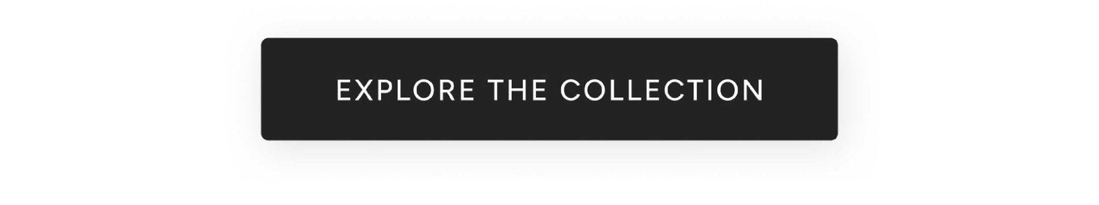 Explore The Collection