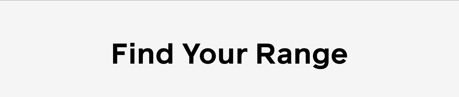 Choose your range 