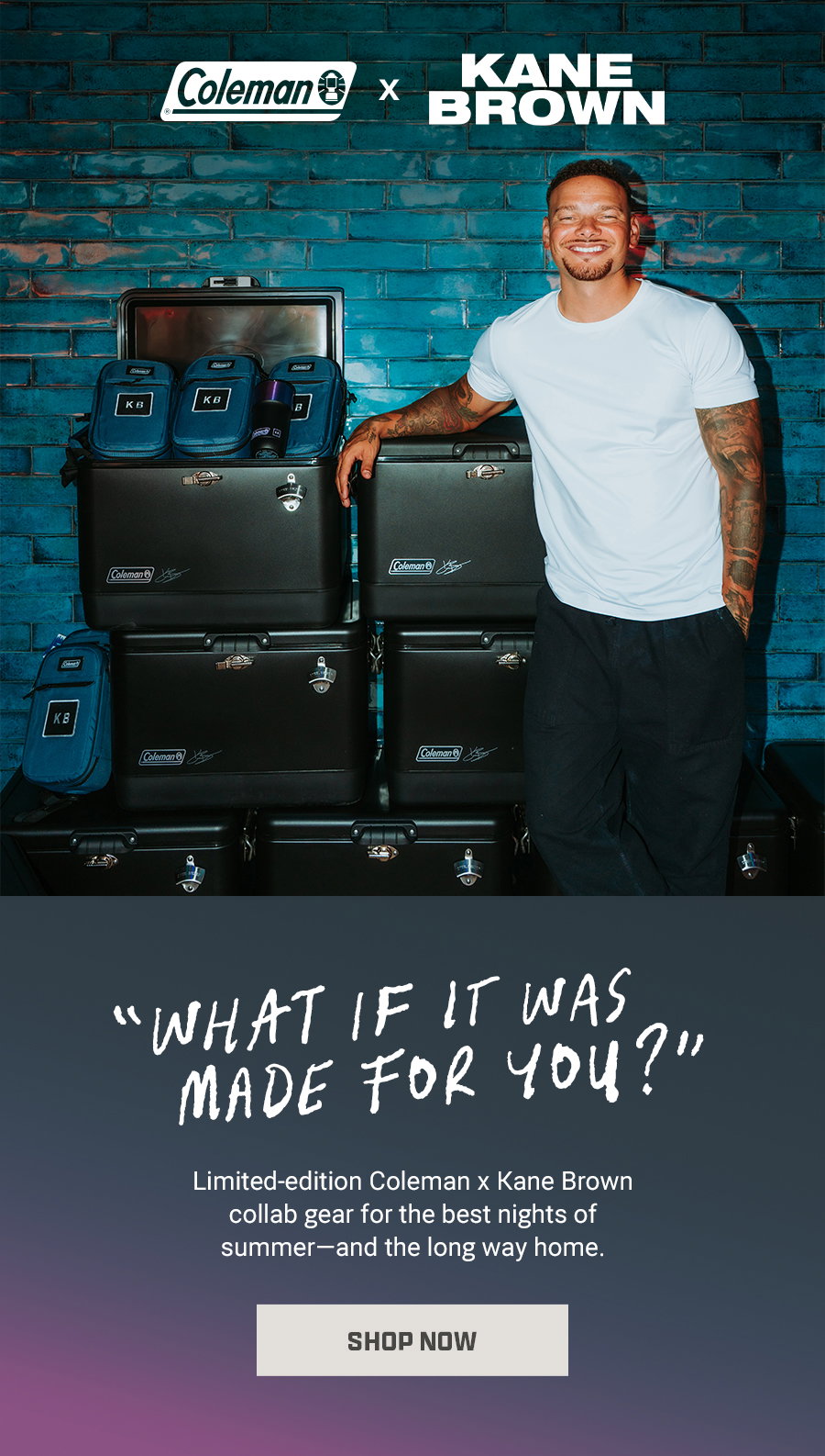 Text about limited-edition Coleman x Kane Brown collab gear for summer. Man standing next to stacked bags. Shop now button at bottom.