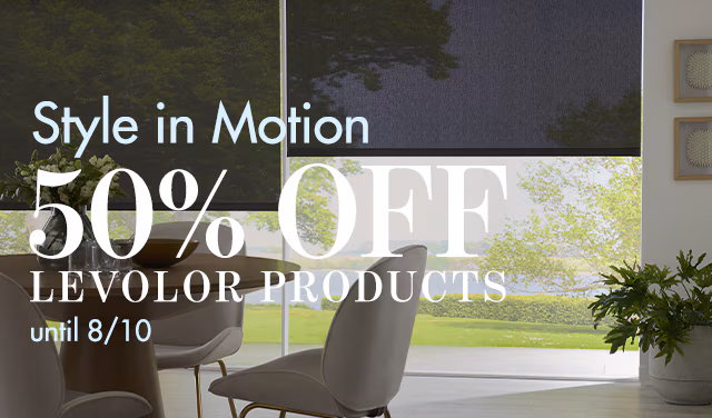 get a little motion with 50% off all Levolor products