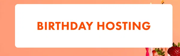 Birthday Hosting