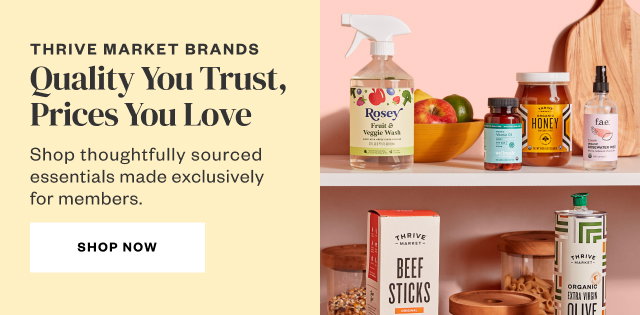 Thrive Market Brands: Quality You Trust, Prices You Love. Shop Now.