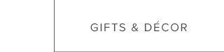 SHOP GIFTS & DECOR