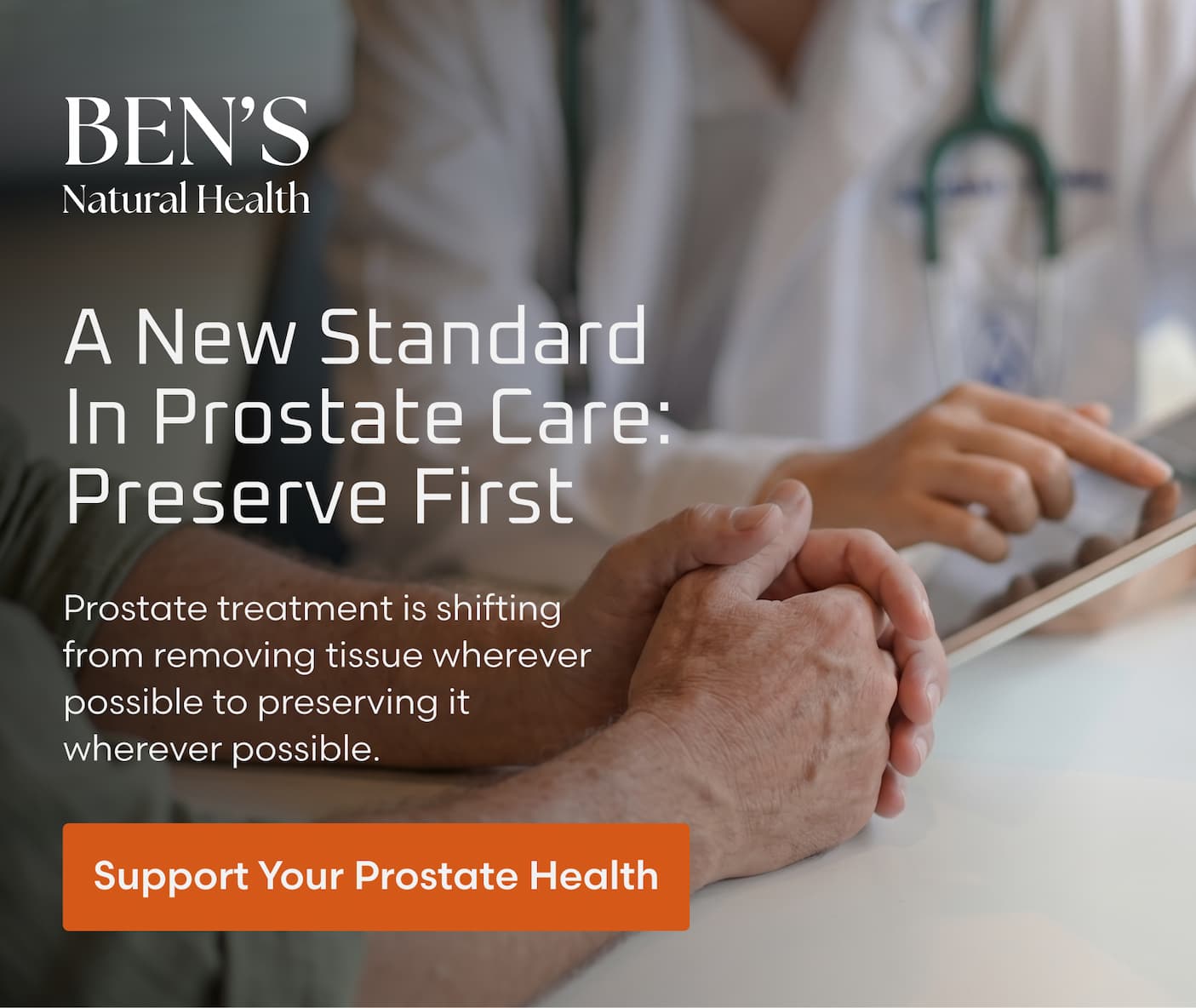 A New Standard In Prostate Care: Preserve First Prostate treatment is shifting from removing tissue wherever possible to preserving it wherever possible.