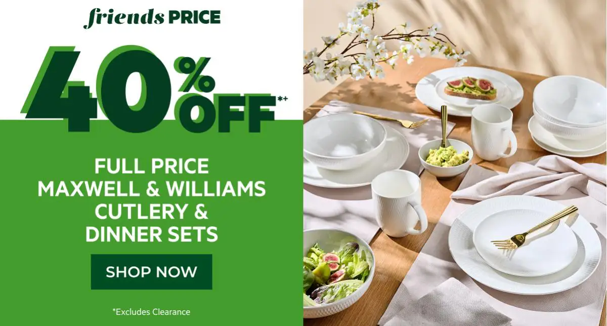 40% off full price maxwell & williams cutlery & dinnersets
