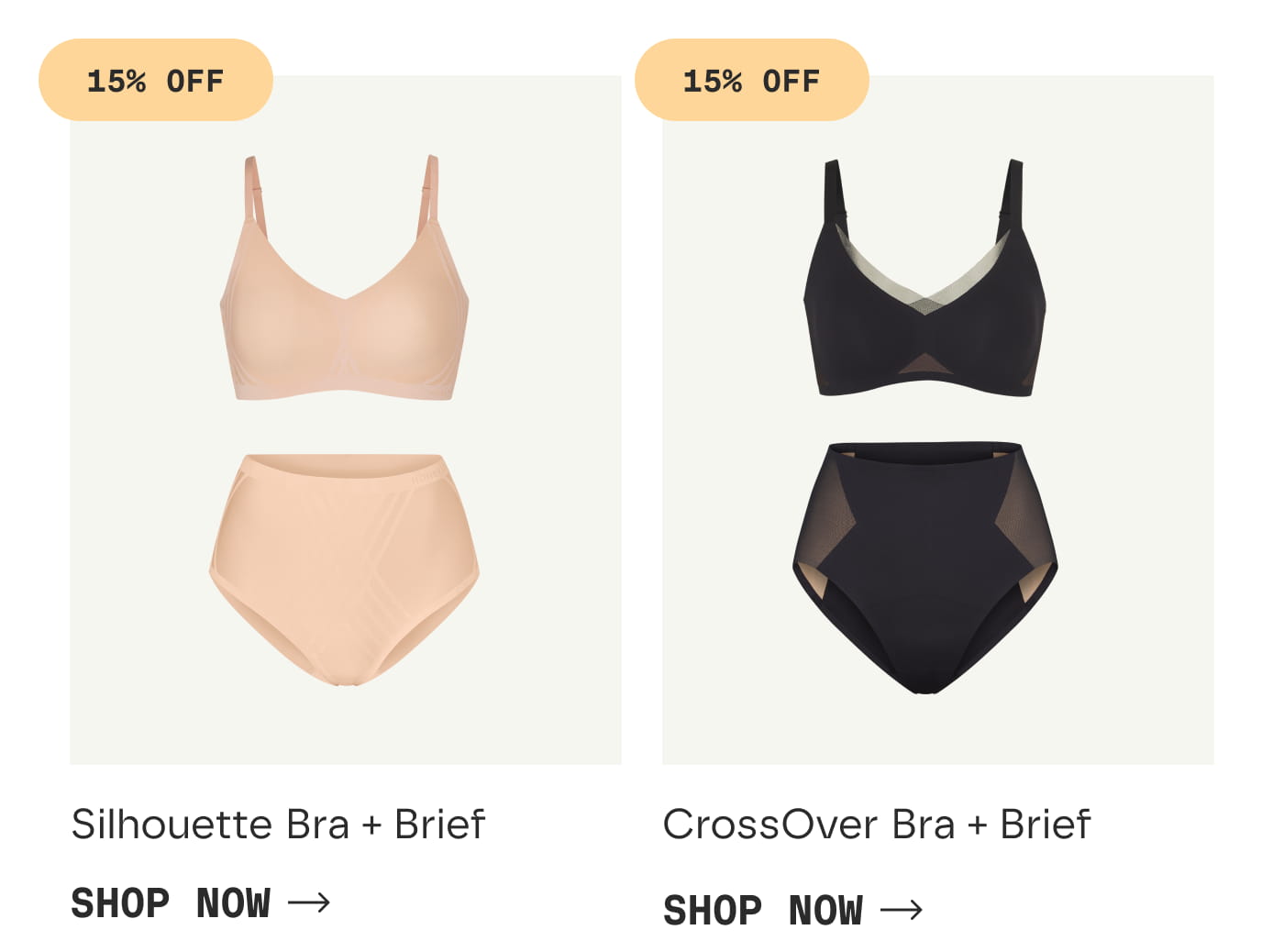 15% OFF | Silhouette Bra + Brief | SHOP NOW | 15% OFF | CrossOver Bra + Brief | SHOP NOW