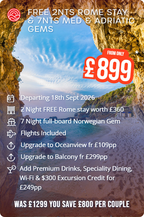Free 2nts Rome Stay & 7nts Med & Adriatic Gems – Smart Holiday promotional image. From £899 Includes: Departing 18th Sept 2026, 2 Night FREE Rome stay worth £360, 7 Night full-board Norwegian Gem, Flights Included, Upgrade to Oceanview fr £109pp, Upgrade to Balcony fr £299pp, Add Premium Drinks, Speciality Dining, Wi-Fi & $300 Excursion Credit for £249pp. WAS £1299 YOU SAVE £800 PER COUPLE