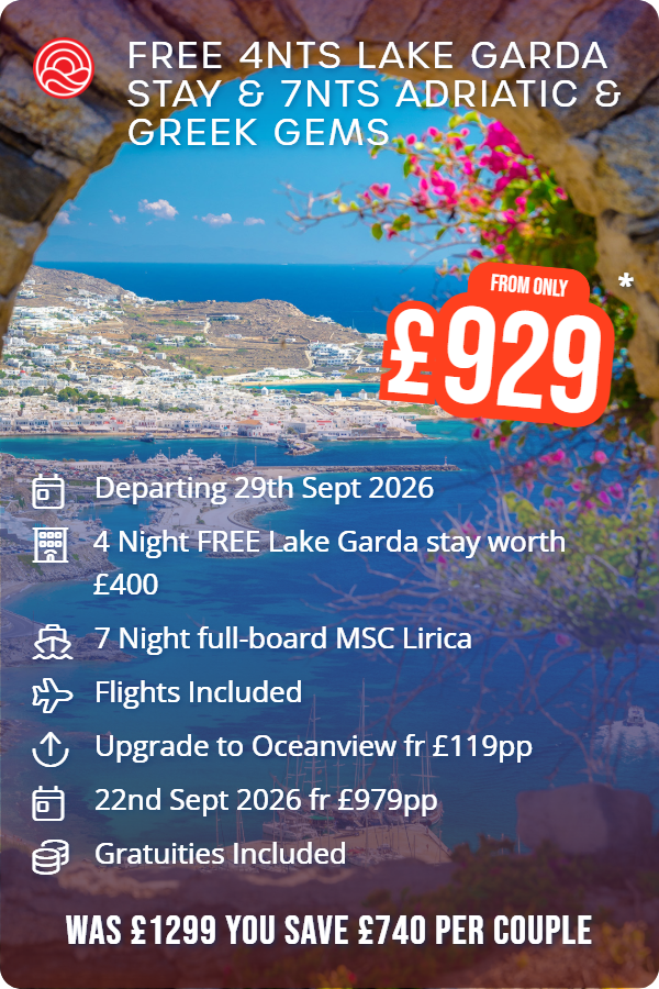 Free 4nts Lake Garda Stay & 7nts Adriatic & Greek Gems – Smart Holiday promotional image. From £929 Includes: Departing 29th Sept 2026, 4 Night FREE Lake Garda stay worth £400, 7 Night full-board MSC Lirica, Flights Included, Upgrade to Oceanview fr £119pp, 22nd Sept 2026 fr £979pp, Gratuities Included. WAS £1299 YOU SAVE £740 PER COUPLE