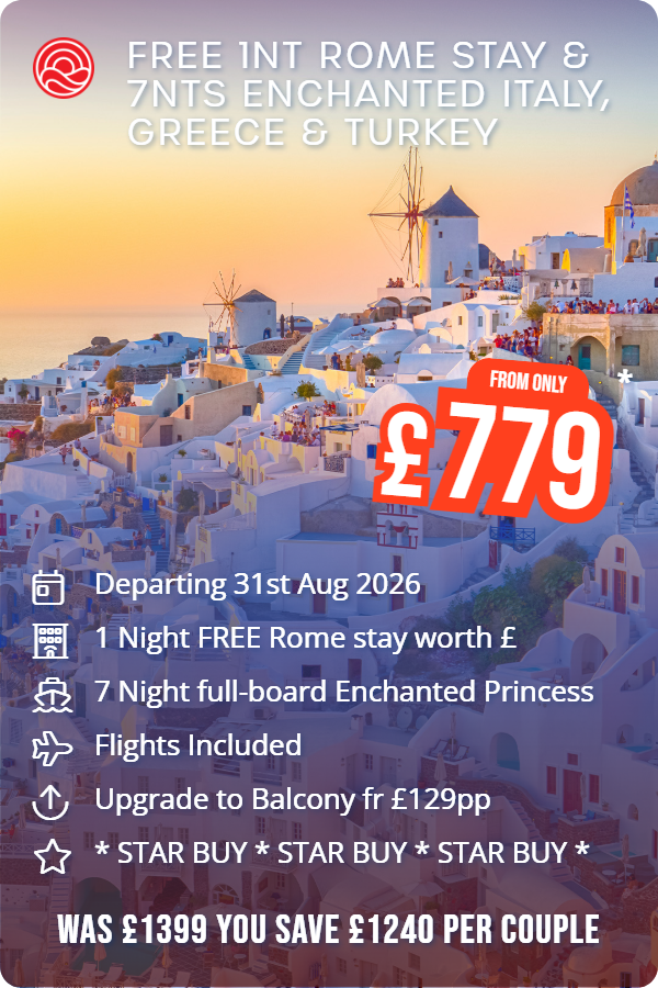 Free 1nt Rome Stay & 7nts Enchanted Italy, Greece & Turkey – Smart Holiday promotional image. From £779 Includes: Departing 31st Aug 2026, 1 Night FREE Rome stay worth £, 7 Night full-board Enchanted Princess, Flights Included, Upgrade to Balcony fr £129pp, * STAR BUY * STAR BUY * STAR BUY *. WAS £1399 YOU SAVE £1240 PER COUPLE
