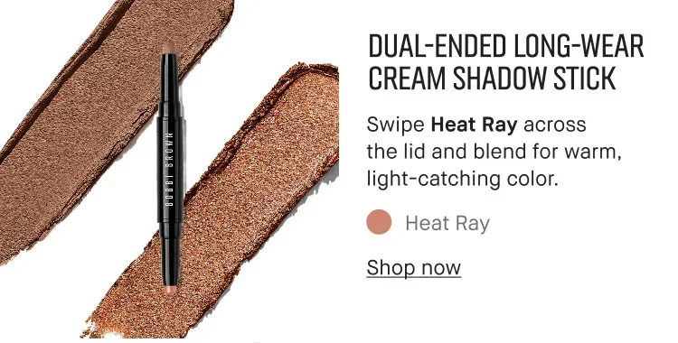 DUAL-ENDED LONG-WEAR | CREAM SHADOW STICK | Swipe Heat Ray across the lid and blend for warm, light-catching color. | Heat Ray | Shop now
