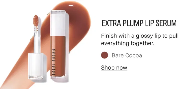 EXTRA PLUMP LIP SERUM | Finish with a glossy lip to pull everything together. | Bare Cocoa | Shop now