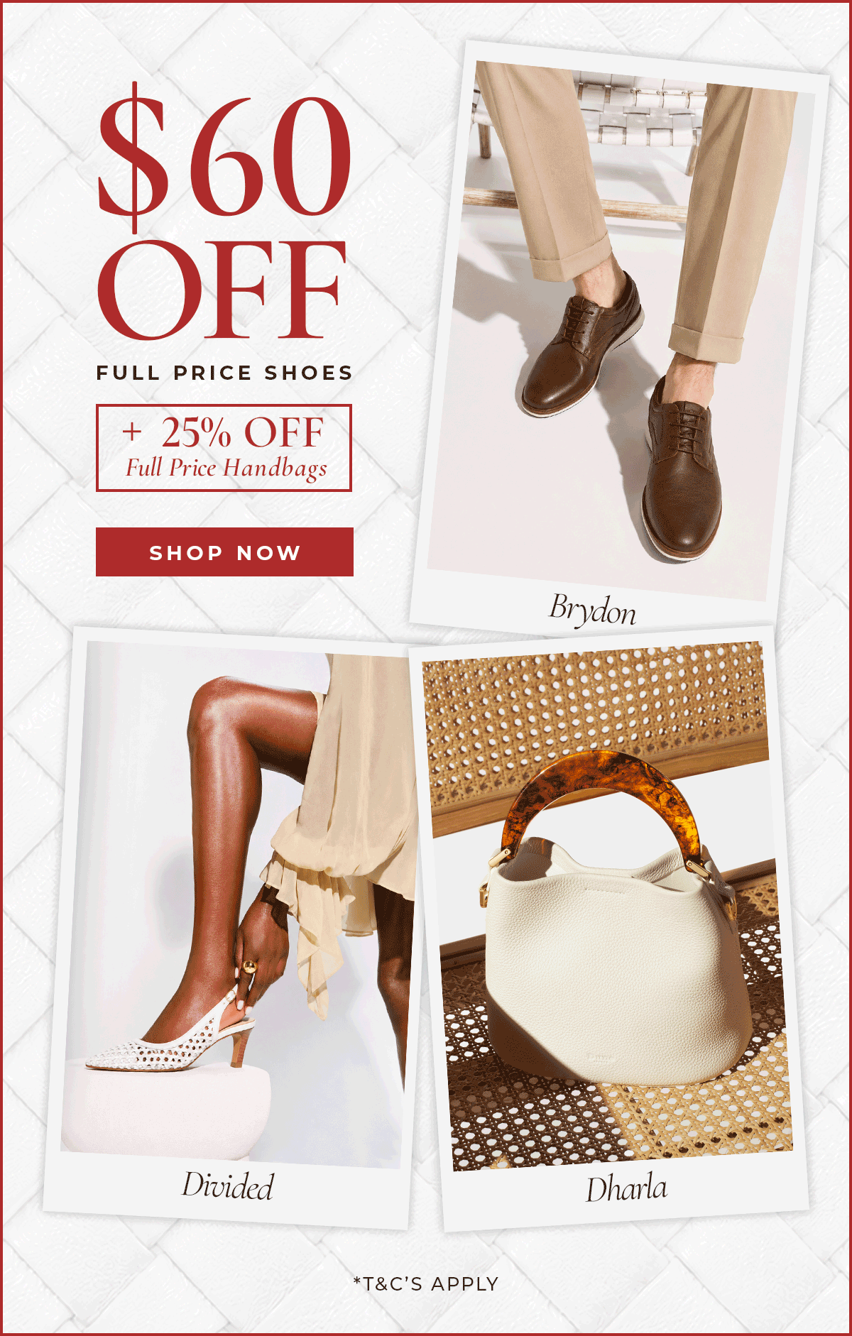 $60 OFF SHOES + 25% OFF BAGS | Shop Now