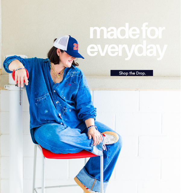 Made for everyday