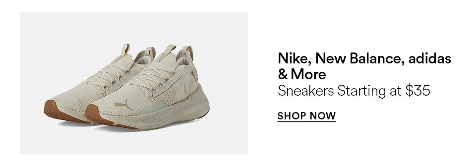 Nike, New Balance, adidas & more - Sneakers starting at $35 - SHOP NOW >
