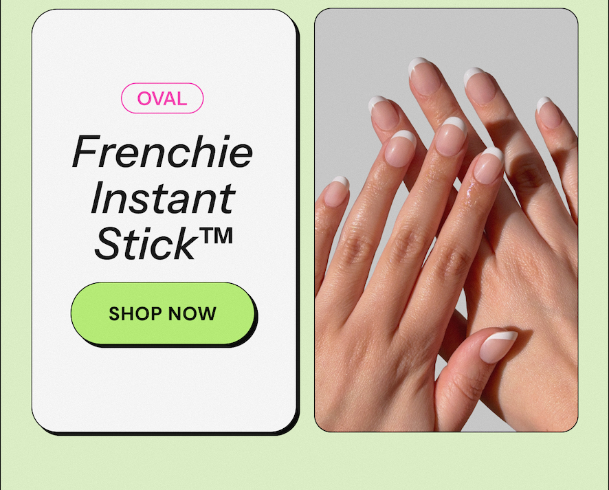 Oval. Frenchie Instant Stick. Shop Now