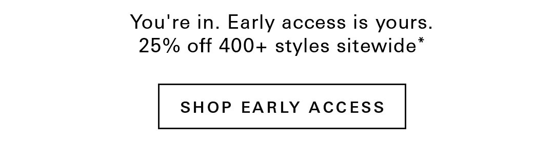 You're in! 25* off sitewide!