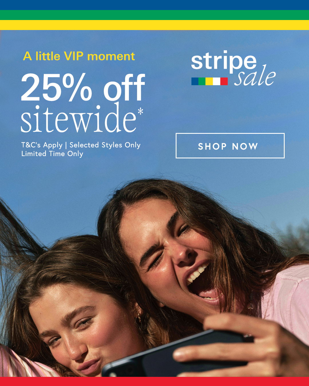You're in! shop 25% off sitewide*
