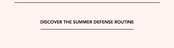  Discover the Summer Defense Routine