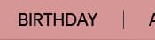 Birthday Gifts