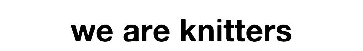 We Are Knitters 1