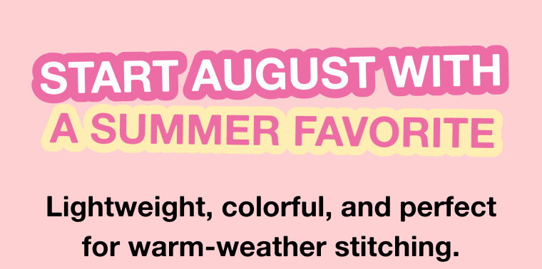 Start August with a Summer Favorite 1