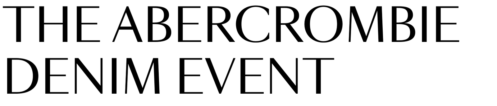 The Abercrombie Denim Event 