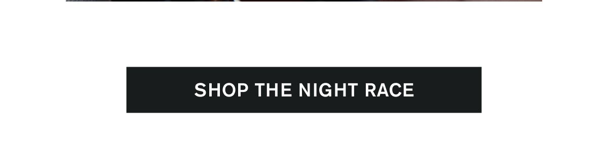 SHOP THE NIGHT RACE