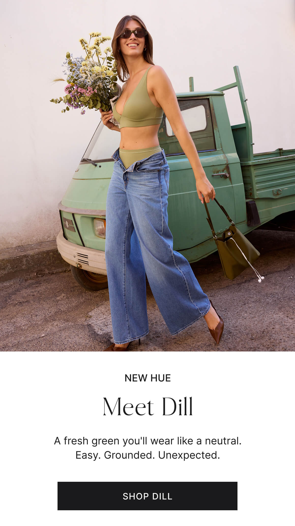 New hue. Meet dill. A fresh green you'll wear like a neutral. Easy. Grounded. Unexpected. Shop dill.