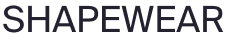 SHAPEWEAR
