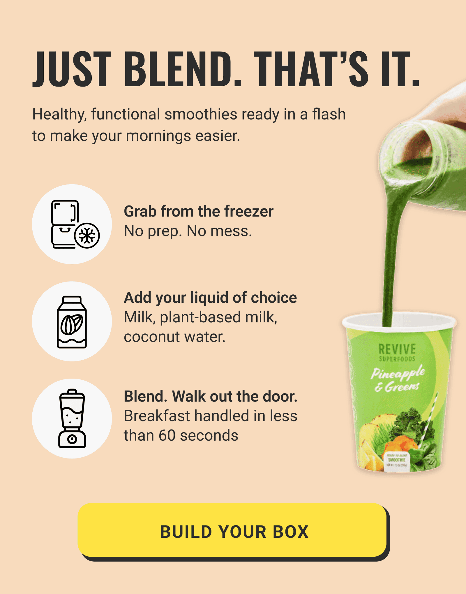 Our smoothies are ready in 60 seconds