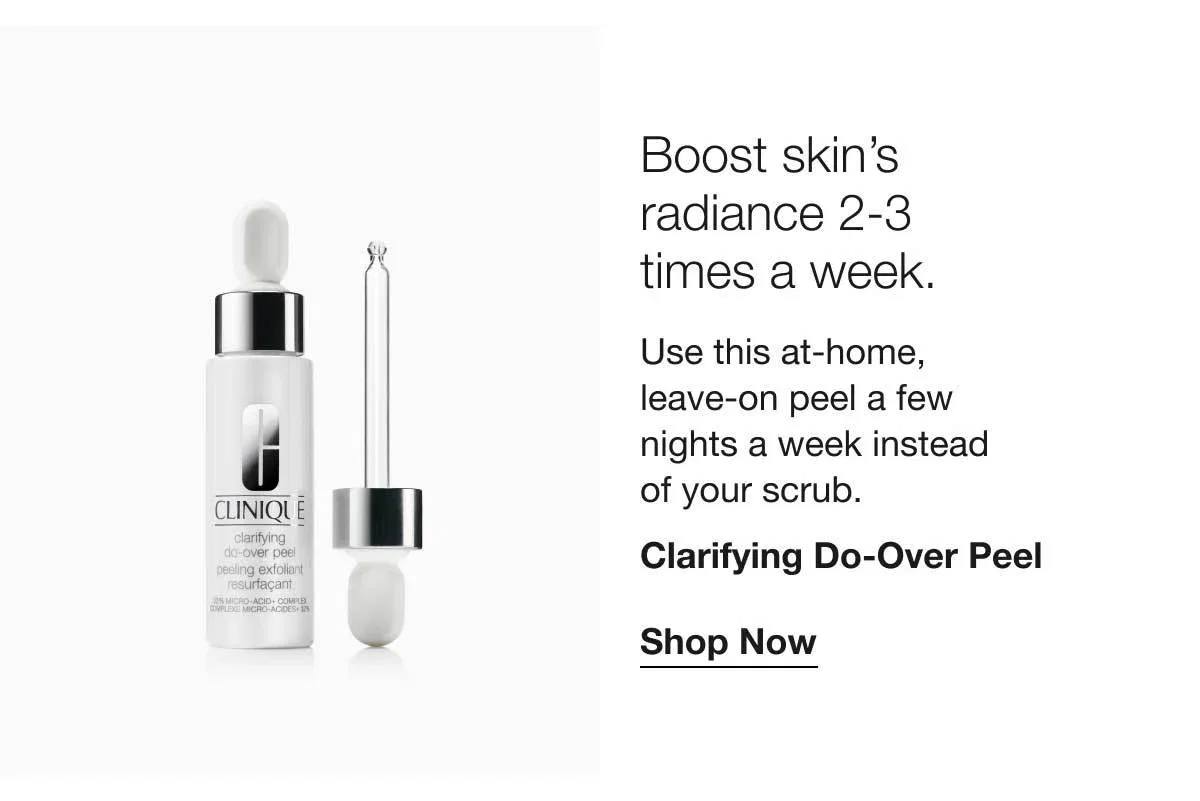 Boost skin's radiance 2-3 times a week. | Use this at-home, leave-on peel a few nights a week instead of your scrub. | Clarifying Do-Over Peel | Shop Now