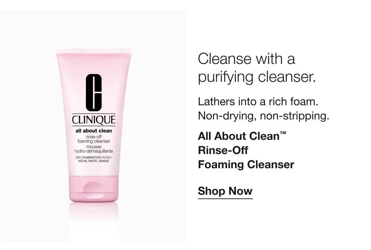 Cleanse with a purifying cleanser. | Lathers into a rich foam. Non-drying, non-stripping. | All About Clean™ Rinse-Off  Foaming Cleanser | Shop Now