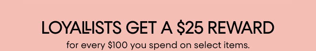 Loyallists get a $25 Reward