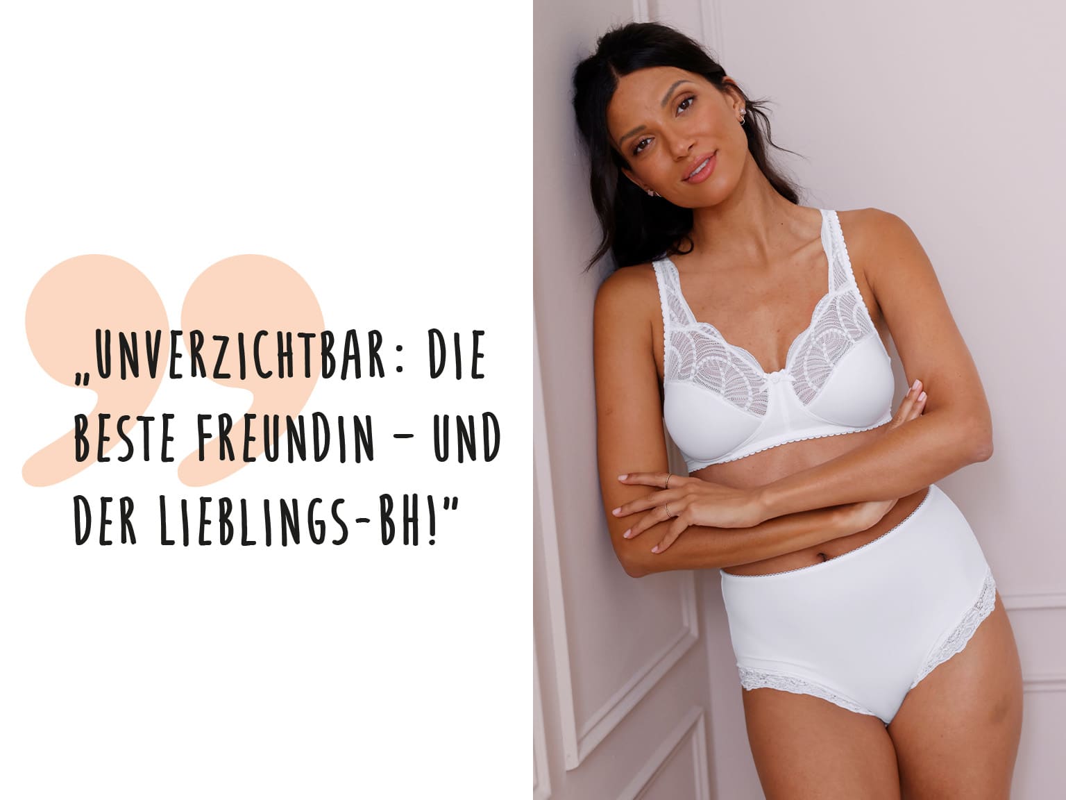 Ein Bild mit dem Text 'Unverzichtbar: Die beste Freundin – und der Lieblings-BH!'. Der Hintergrund ist zweigeteilt: links ein weißer Bereich mit großem Zitatzeichen in Hellorange, rechts steht eine Frau in weißer Spitzenunterwäsche vor einer hellen Wand.