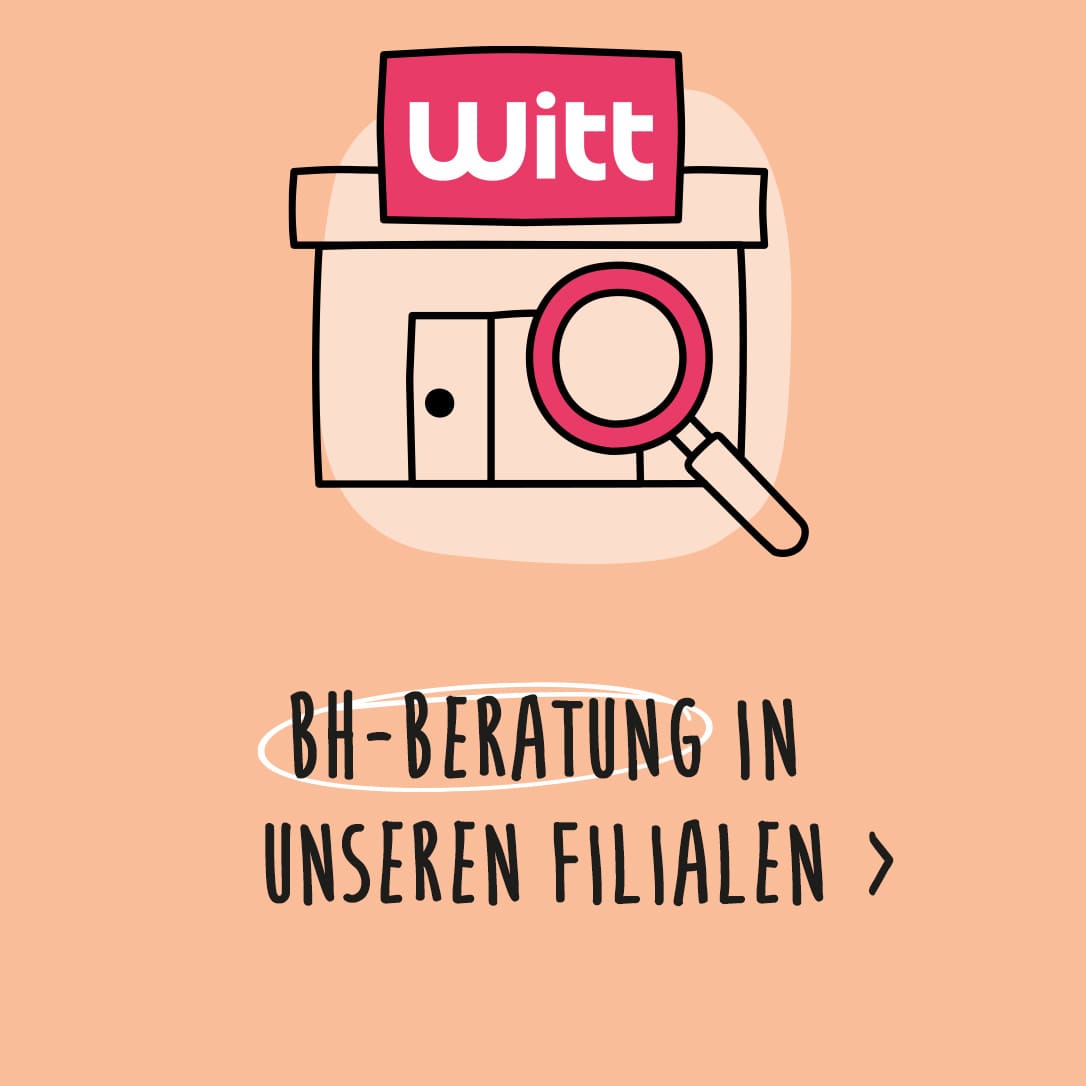Eine Werbeanzeige mit dem Text 'BH-Beratung in unseren Filialen!'. Der Hintergrund ist einfarbig apricotfarben mit einer gezeichneten Filiale, einer Lupe und dem Witt-Logo.