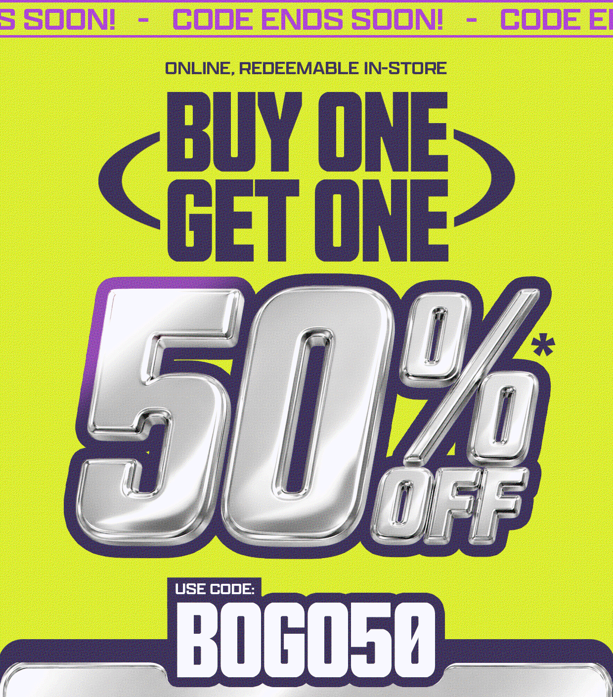 Shop BOGO50 now! Use Code: BOGO50