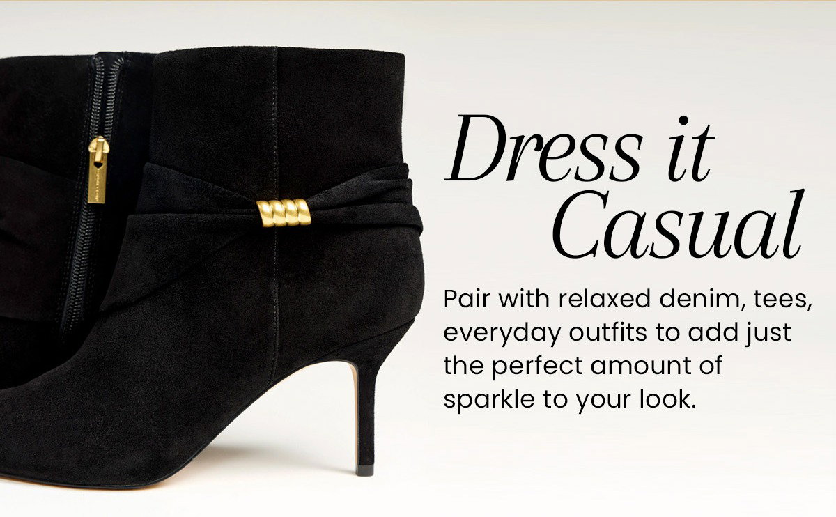 Dress it Casual | Pair with relaxed denim and tees.