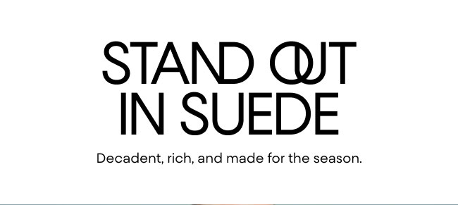Stand Out in Suede