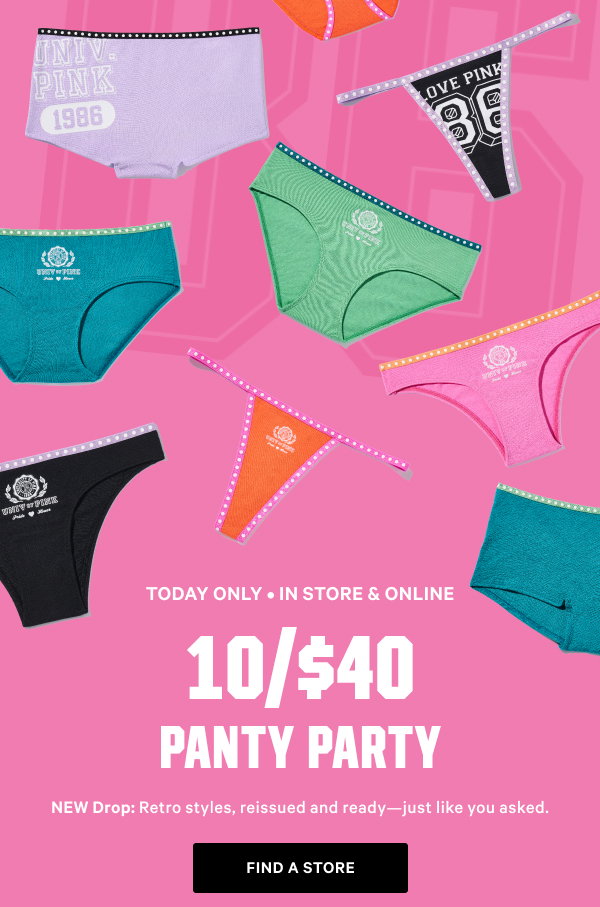 Today Only • In Store & Online | 10/$40 Panty Party | NEW Drop: Retro styles, reissued and ready—just like you asked. | FIND A STORE