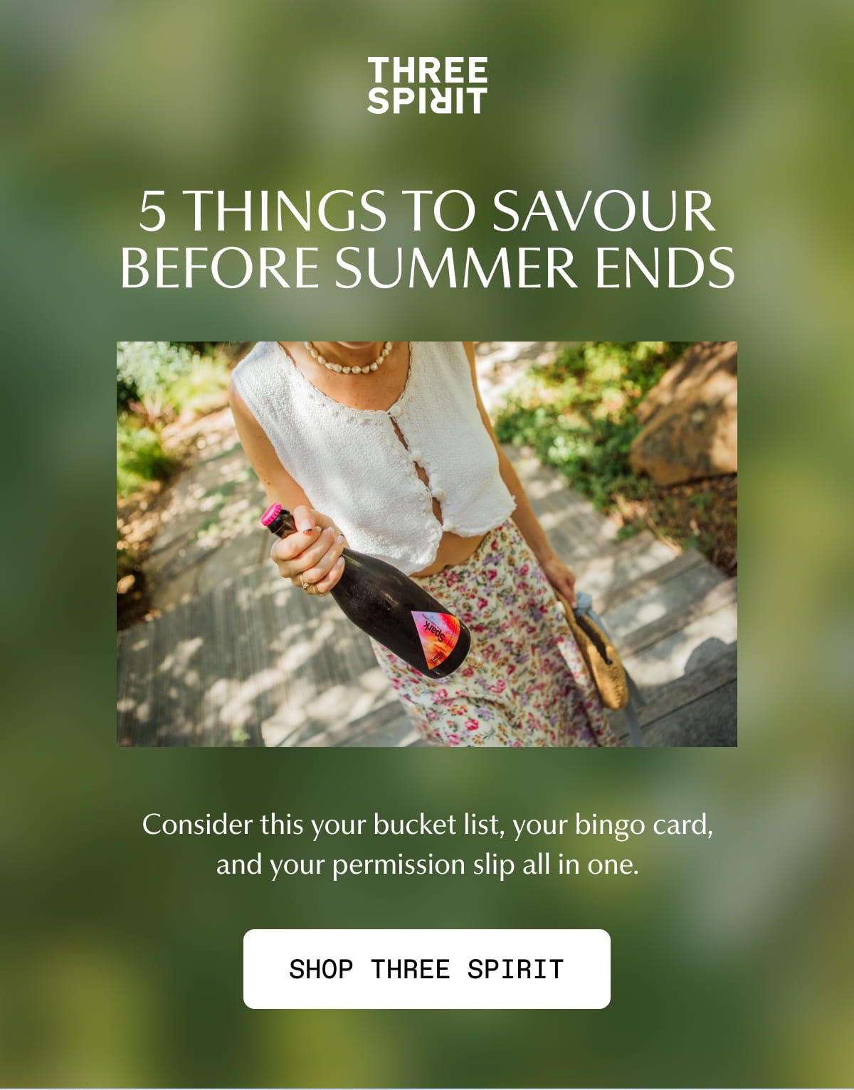 Three Spirit | 5 THINGS TO SAVOR BEFORE SUMMER ENDS | Consider this your bucket list, your bingo card, and your permission slip all in one. | [ SHOP THREE SPIRIT ]