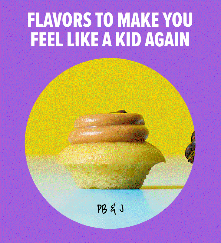 Flavors to make you feel like a kid again! Tie-dye, cookie dough, mint chocolate chip, PB & J, triple chocolate fudge, red velvet, chocolate chip pancake, and cookies & cream.