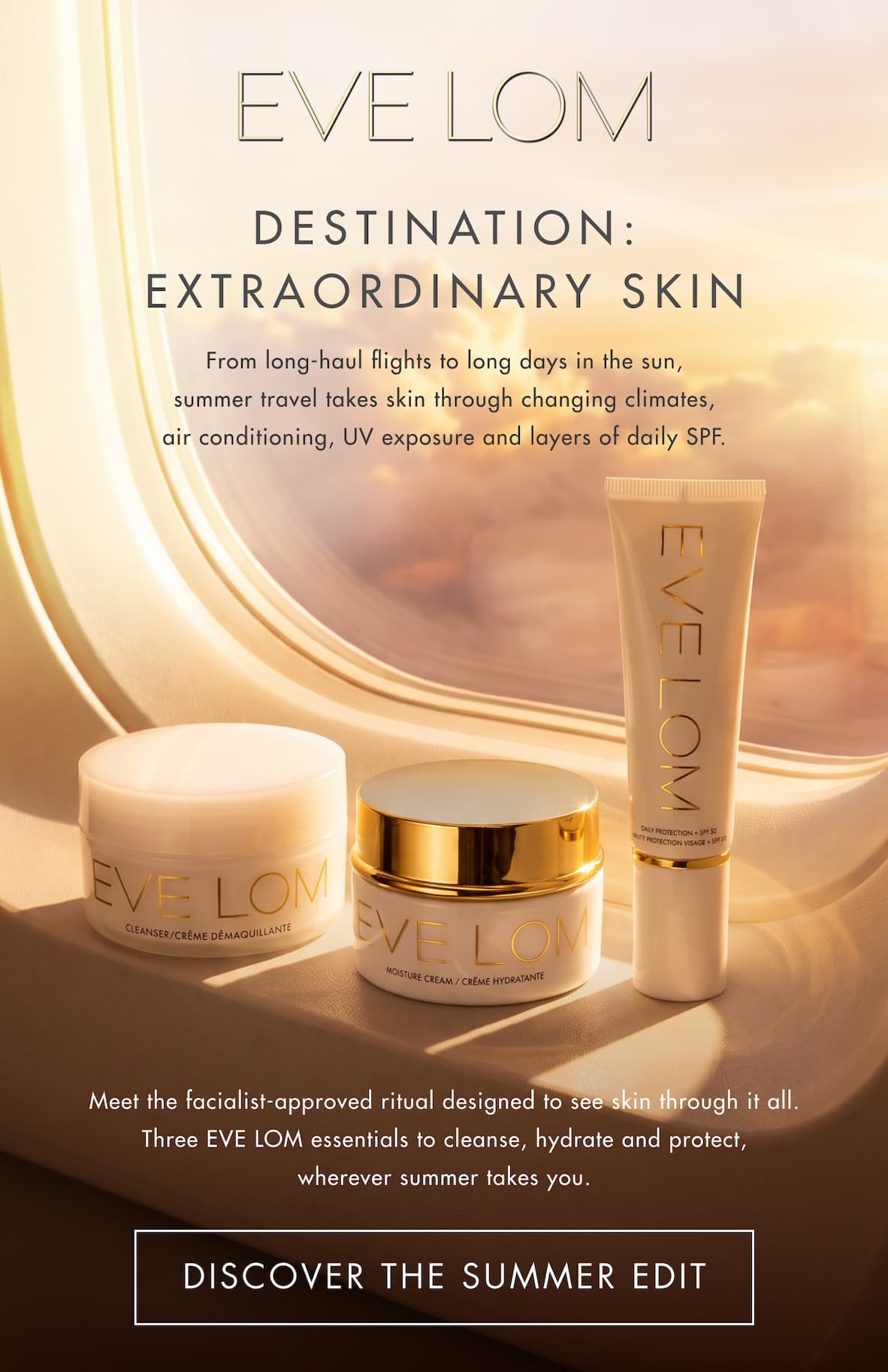 DESTINATION: EXTRAORDINARY SKIN | SUMMER EDIT